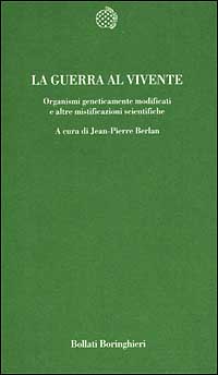 Immagine del venditore per La guerra al vivente.Organismi geneticamente modificati e altri mistificazioni scientifiche. venduto da FIRENZELIBRI SRL