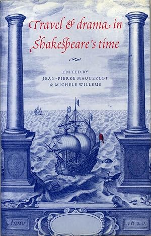 Image du vendeur pour Travel and Drama in Shakespeare's Time. mis en vente par Kurt Gippert Bookseller (ABAA)