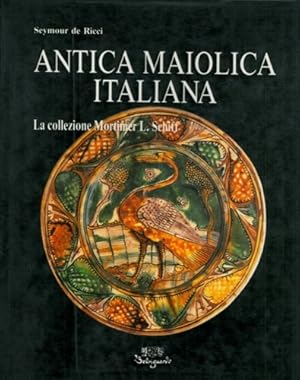 Bild des Verkufers fr Antica maiolica italiana. La collezione Mortimer L.Schiff. zum Verkauf von FIRENZELIBRI SRL