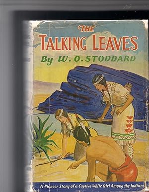 Immagine del venditore per The Talking Leaves-A Pioneer story of a Captive White Girl Among the Indians venduto da Beverly Loveless