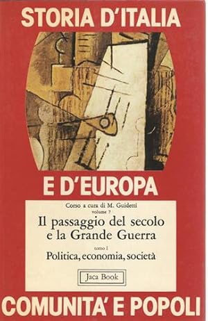 Bild des Verkufers fr Storia d'Italia e d'Europa. Vol.VII: Il passaggio del secolo e la Grande Guerra. Tomo I: Politica, economia, societ. Tomo II: Cultura, imperi periferici, rivoluzioni. zum Verkauf von FIRENZELIBRI SRL