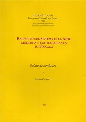 Imagen del vendedor de Rapporto sul sistema dell'Arte moderna e contemporanea in Toscana. a la venta por FIRENZELIBRI SRL