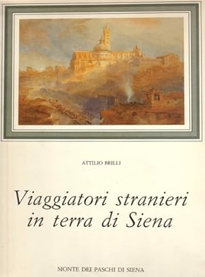 Bild des Verkufers fr Viaggiatori stranieri in terra di Siena. zum Verkauf von FIRENZELIBRI SRL