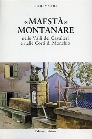 Seller image for Maest� montanare delle Valli dei Cavalieri e nelle Corti di Monchio. for sale by FIRENZELIBRI SRL