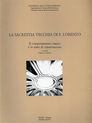 Seller image for La Sacrestia vecchia di San Lorenzo. Il comportamento statico e lo stato di conservazione. for sale by FIRENZELIBRI SRL