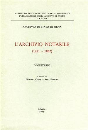 Bild des Verkufers fr Archivio di Stato di Siena. L'Archivio notarile 1221-1862. Inventario. zum Verkauf von FIRENZELIBRI SRL