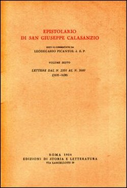 Bild des Verkufers fr Epistolario di San Giuseppe Calasanzio. Vol.VI:Lettere dal n.2351 al n.3.000, 1635-1638. zum Verkauf von FIRENZELIBRI SRL