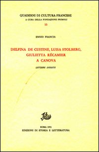 Image du vendeur pour Delfina de Custine, Luisa Stolberg, Giulietta Rcamier a Canova. Lettere inedite. mis en vente par FIRENZELIBRI SRL