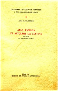 Imagen del vendedor de Alla ricerca di Astolphe de Custine. Sei Studi con documenti inediti. a la venta por FIRENZELIBRI SRL