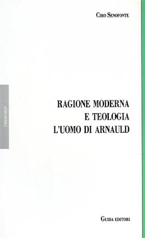 Bild des Verkufers fr Ragione moderna e teologia l'uomo di Arnauld. zum Verkauf von FIRENZELIBRI SRL