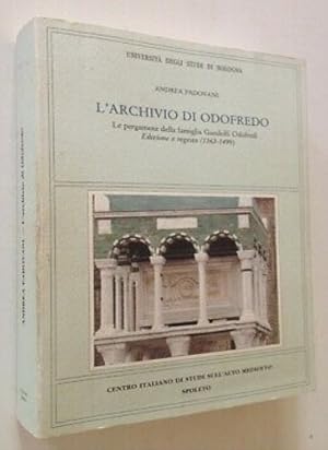 Seller image for L'Archivio di Odofredo. Le pergamene della Famiglia Gandolfi Odofredi. Edizione e Regesto 1163-1499. for sale by FIRENZELIBRI SRL