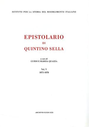 Image du vendeur pour Epistolario di Quintino Sella. vol.V, 1875-1878. mis en vente par FIRENZELIBRI SRL