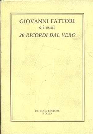 Image du vendeur pour Giovanni Fattori e i suoi 20 ricordi dal vero. mis en vente par FIRENZELIBRI SRL