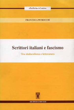 Seller image for Scrittori italiani e fascismo. Tra sindacalismo e letteratura. for sale by FIRENZELIBRI SRL