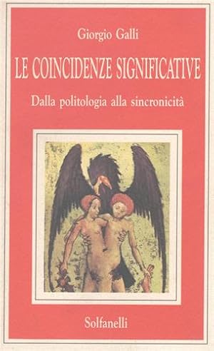 Seller image for Le coincidenze significative. Dalla politologia alla sincronicit. for sale by FIRENZELIBRI SRL