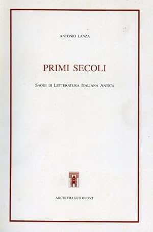 Imagen del vendedor de Primi secoli. Saggi di letteratura italiana antica. a la venta por FIRENZELIBRI SRL