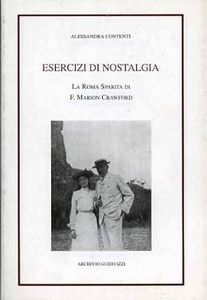 Imagen del vendedor de Esercizi di nostalgia. La Roma sparita di Francis Marion Crawford. a la venta por FIRENZELIBRI SRL