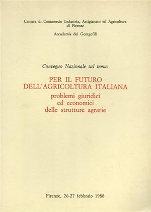 Bild des Verkufers fr Per il futuro dell'agricoltura italiana. Problemi giuridici ed economici delle strutture agrarie. zum Verkauf von FIRENZELIBRI SRL