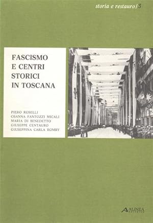 Bild des Verkufers fr Fascismo e centri storici in Toscana. zum Verkauf von FIRENZELIBRI SRL