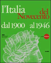 Seller image for L'Italia del Novecento dal 1900 al 1946. Opera sulla politica, Cultura, Mentalit, Economia, Sociale. for sale by FIRENZELIBRI SRL