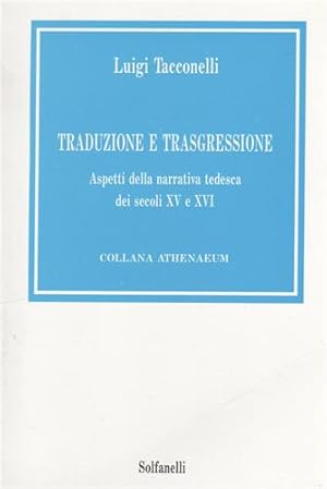 Seller image for Traduzione e trasgressione. Aspetti della narrativa tedesca dei secoli XV e XVI. for sale by FIRENZELIBRI SRL