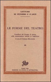 Immagine del venditore per Le forme del teatro. Vol.III: Contributi del Gruppo di ricerca sulla comunicazione teatrale in Inghilterra. venduto da FIRENZELIBRI SRL