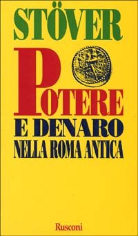 Image du vendeur pour Potere e denaro nella Roma antica. mis en vente par FIRENZELIBRI SRL