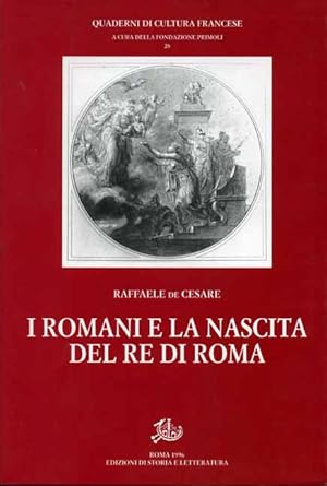 Seller image for I Romani e la nascita del Re di Roma. for sale by FIRENZELIBRI SRL