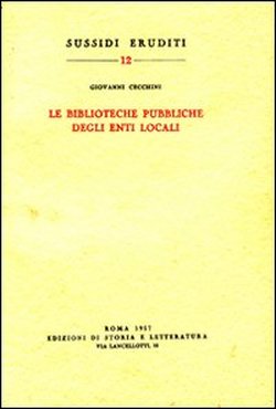 Seller image for Le Biblioteche pubbliche degli enti locali. for sale by FIRENZELIBRI SRL
