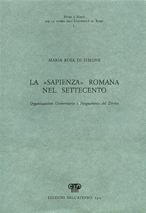 Immagine del venditore per La Sapienza romana nel Settecento. Organizzazione universitaria e insegnamento del diritto. venduto da FIRENZELIBRI SRL