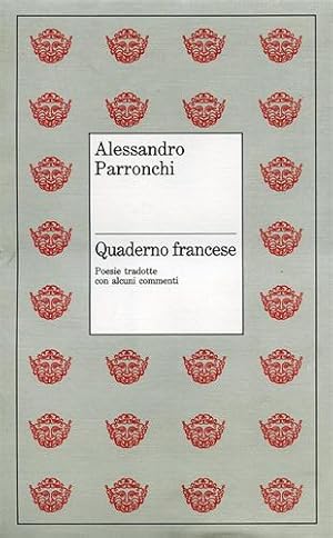 Seller image for Quaderno francese. Con traduzioni di Tristan l'Hermite, Jean Racine, Gerard de Nerval, Charles Baudelaire, Mallarm�, Rimbaud, Germain Nouveau, Leon Paul Fargue, Max Jacob, Jean Cocteau, Raymond Radiguet, Paul Eluard, Andr� Fr�naud. for sale by FIRENZELIBRI SRL