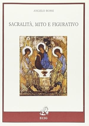 Image du vendeur pour Sacralit, mito e figurativo. Problemi d'arte e speculativi dall'antichit a noi. mis en vente par FIRENZELIBRI SRL