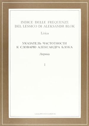 Immagine del venditore per Indice delle frequenze del lessico poetico di Aleksandr Blok. Lirica. Vol.I. venduto da FIRENZELIBRI SRL