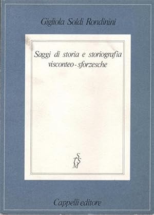 Bild des Verkufers fr Saggi di storia e storiografia visconteo-sforzesche. zum Verkauf von FIRENZELIBRI SRL