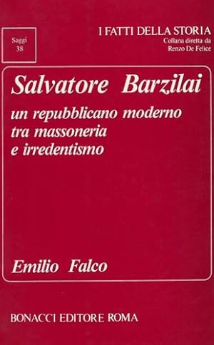 Bild des Verkufers fr Salvatore Barzilai un repubblicano moderno tra massoneria e irredentismo. zum Verkauf von FIRENZELIBRI SRL