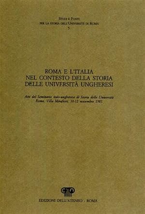 Seller image for Roma e l'Italia nel contesto della storia delle universit ungheresi. for sale by FIRENZELIBRI SRL