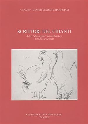 Seller image for Scrittori del Chianti. Autori chiantigiani nella letteratura del primo Novecento. for sale by FIRENZELIBRI SRL