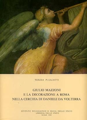 Imagen del vendedor de Giulio Mazzoni e la decorazione a Roma nella cerchia di Daniele da Volterra. a la venta por FIRENZELIBRI SRL
