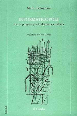 Bild des Verkufers fr Informaticopoli. Idee e progetti per l'informatica italiana. zum Verkauf von FIRENZELIBRI SRL