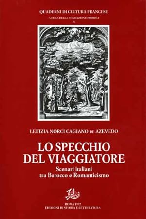 Immagine del venditore per Lo specchio del viaggiatore. Scenari italiani tra Barocco e Romanticismo. venduto da FIRENZELIBRI SRL