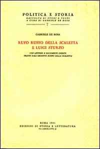 Bild des Verkufers fr Rufo Ruffo della Scaletta e Luigi Sturzo. Con lettere e documenti inediti tratti dall'Archivio Ruffo della Scaletta. zum Verkauf von FIRENZELIBRI SRL