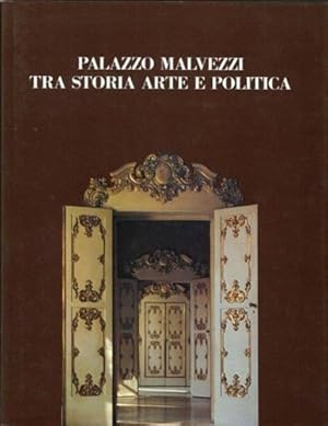 Seller image for Palazzo Malvezzi tra storia arte e politica. for sale by FIRENZELIBRI SRL