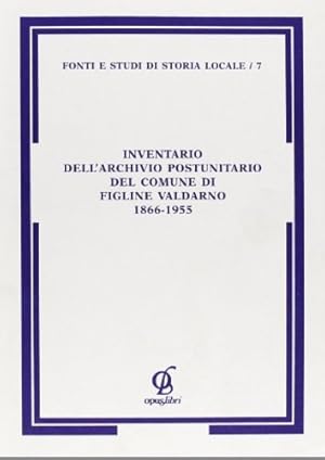 Immagine del venditore per Inventario dell'Archivio postunitario del comune di Figline Valdarno 1866-1955. venduto da FIRENZELIBRI SRL