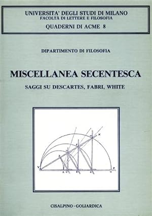 Bild des Verkufers fr Miscellanea secentesca. Saggi su Descartes, Fabri, White. zum Verkauf von FIRENZELIBRI SRL