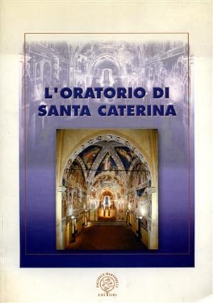 Seller image for L'Oratorio di Santa Caterina. Osservazioni storico-critiche in occasione del restauro. for sale by FIRENZELIBRI SRL