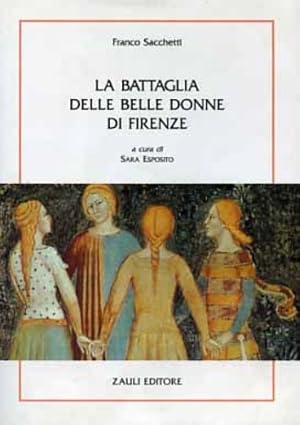 Imagen del vendedor de La battaglia delle belle donne di Firenze. a la venta por FIRENZELIBRI SRL