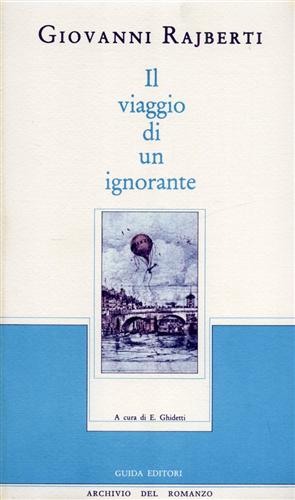 Bild des Verkufers fr Il viaggio di un ignorante ossia Ricetta per gli ipocondriaci. zum Verkauf von FIRENZELIBRI SRL