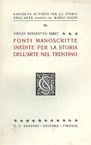 Seller image for Fonti manoscritte inedite per la storia dell'Arte del Trentino. for sale by FIRENZELIBRI SRL