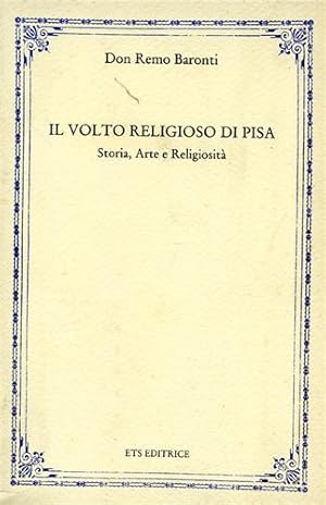 Bild des Verkufers fr Il volto religioso di Pisa. Storia, Arte e Religiosit. zum Verkauf von FIRENZELIBRI SRL