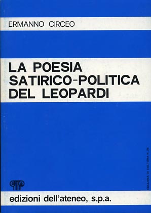 Bild des Verkufers fr La poesia satirico-politica del Leopardi. zum Verkauf von FIRENZELIBRI SRL